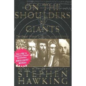 On the Shoulders of Giants: The Great Works of Physics and Astronomy -- Stephen